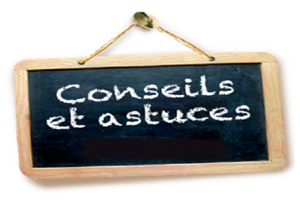 Voici quelques astuces pratiques pour simplifier la vie quotidienne :